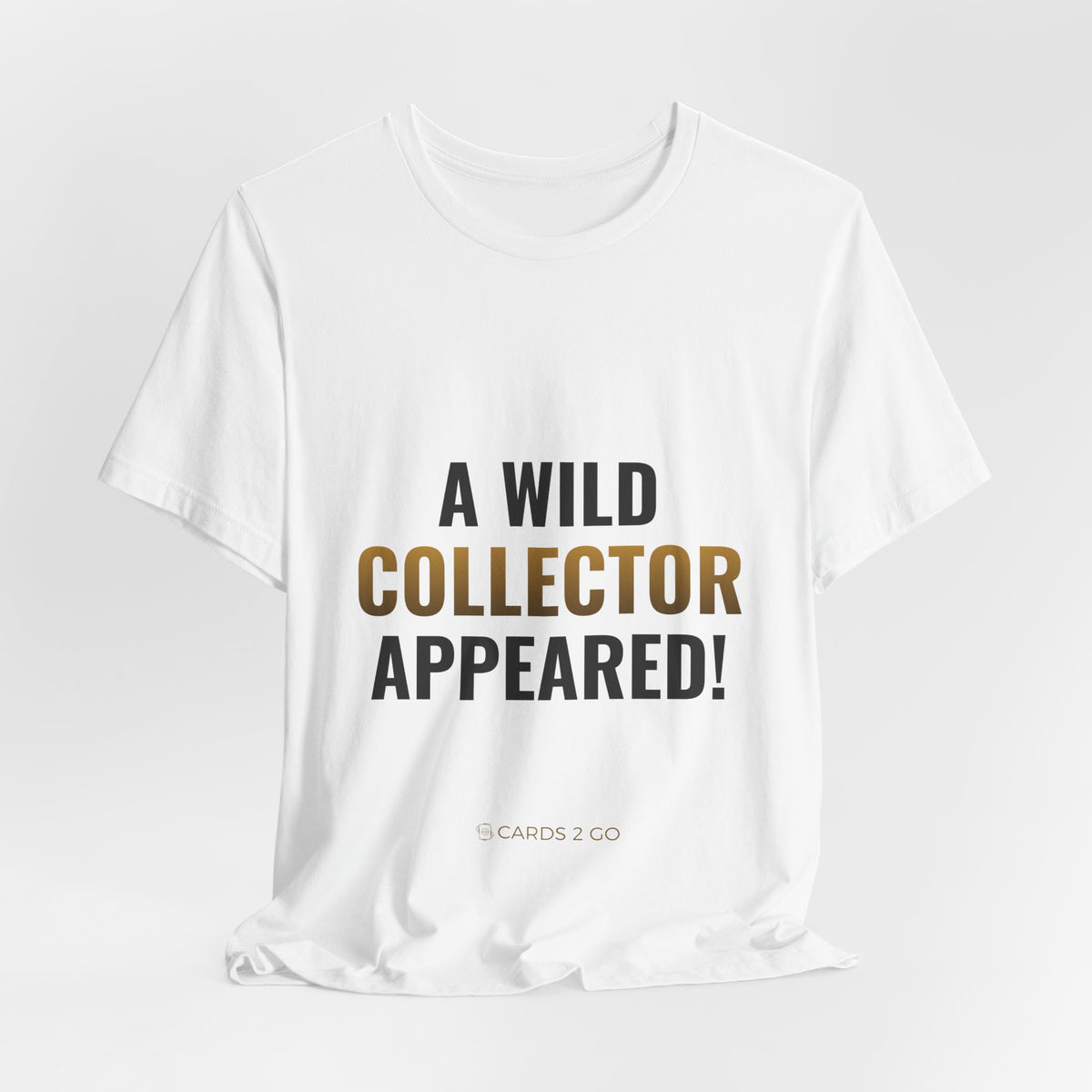 A Wild Collector Appeared Tee