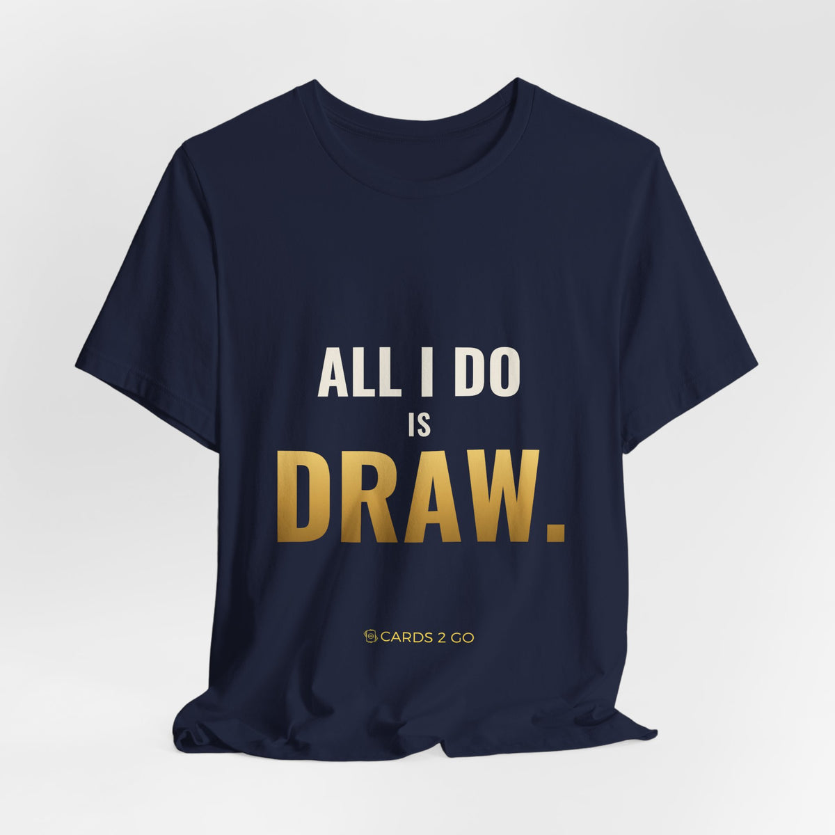 All I Do Is Draw Tee