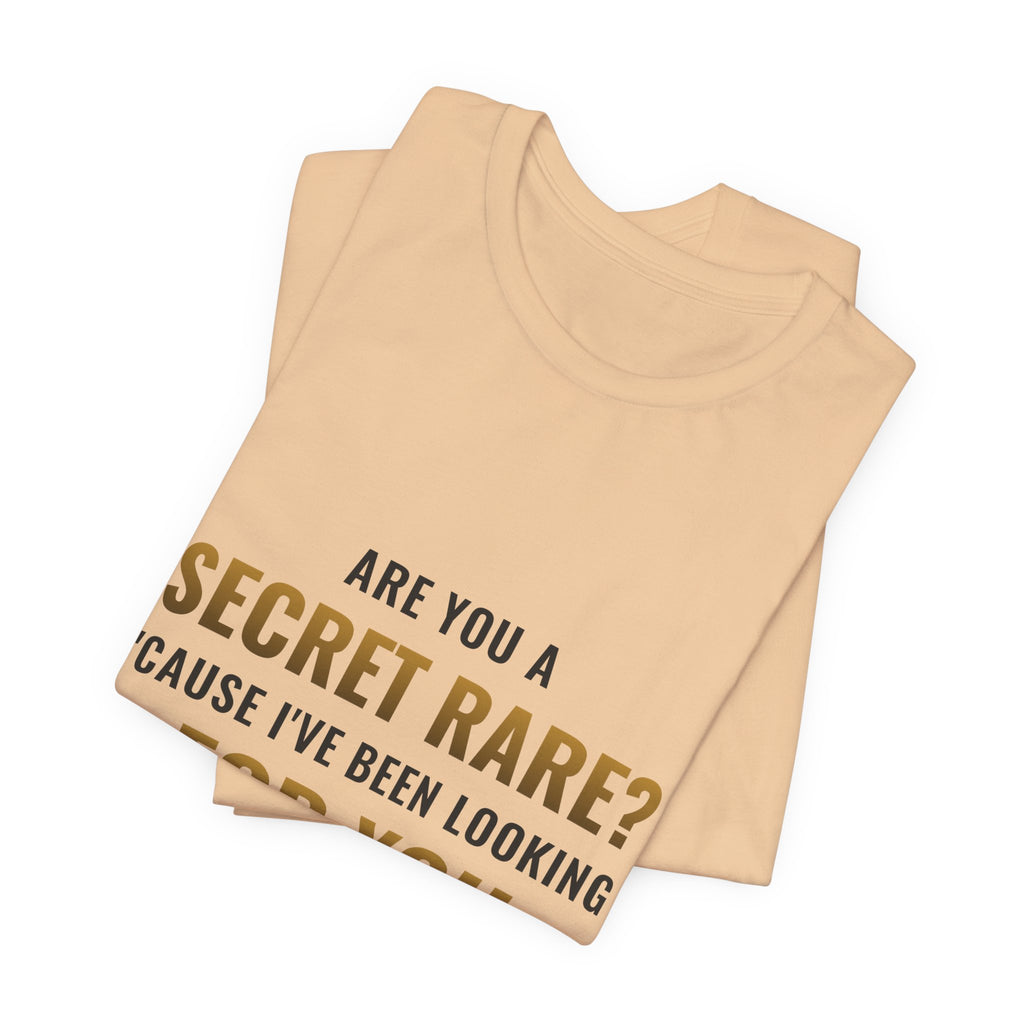 Are You A Secret Rare? Tee