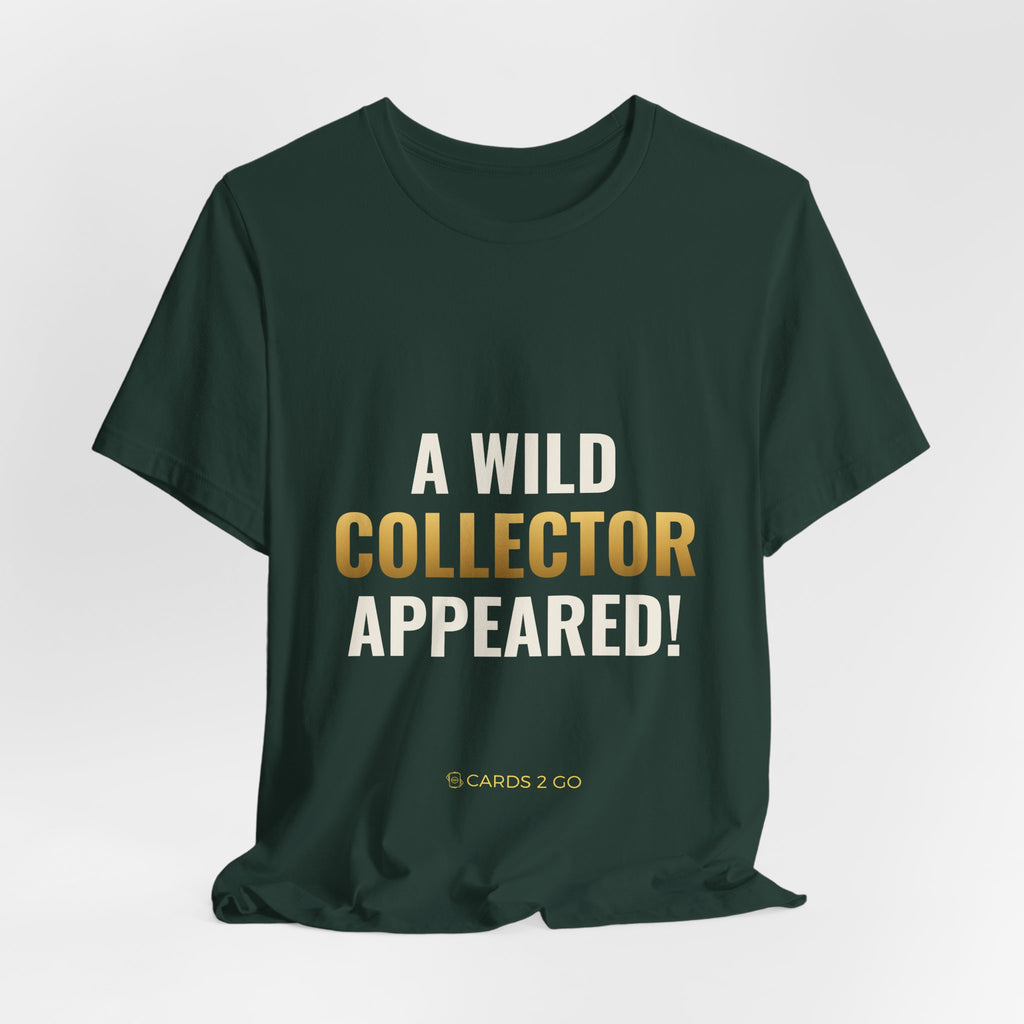 A Wild Collector Appeared Tee